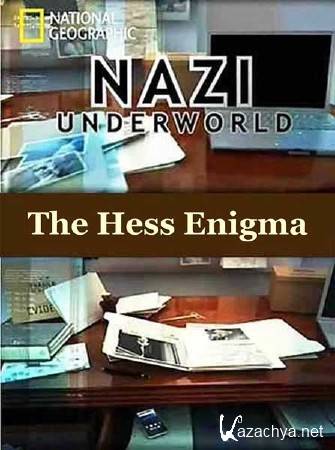    .   / Nazi Underworld. The Hess Enigma (2012) SATRip 