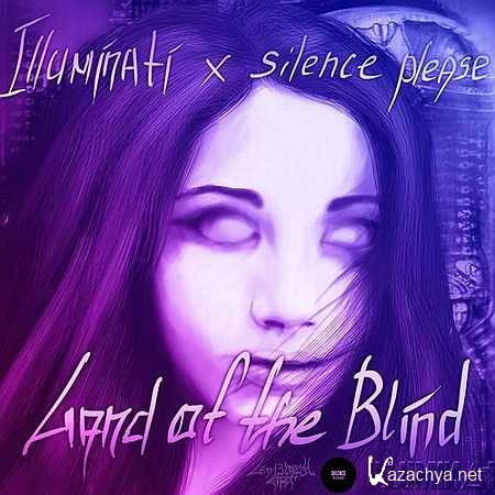 Illuminati x silence please - Land of the Blind (Original Mix) (2013)