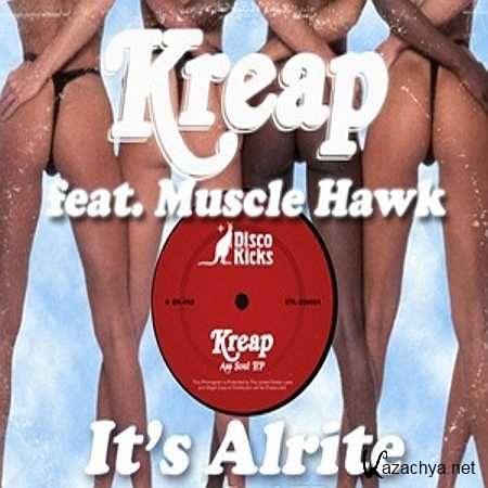 Kreap ft. Musclehawk  Its Alrite (2013)