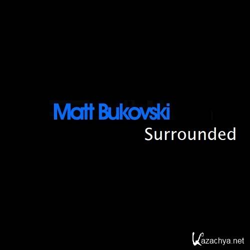 Matt Bukovski - Surrounded 036 (2013-09-13)