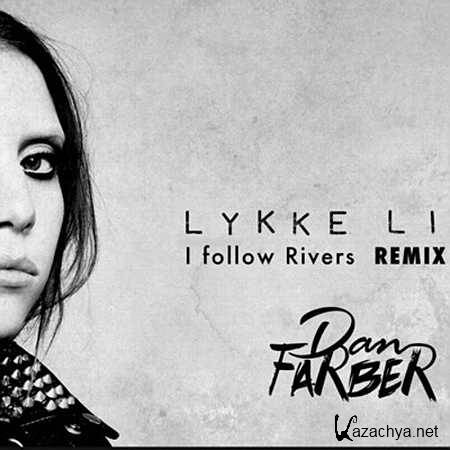 Lykke Li - I Follow Rivers (Dan Farber Remix) (2013)