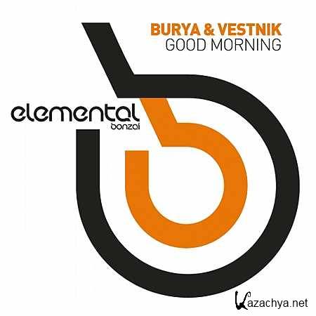 Burya & Vestnik - Good Morning (Original Mix) (2013)