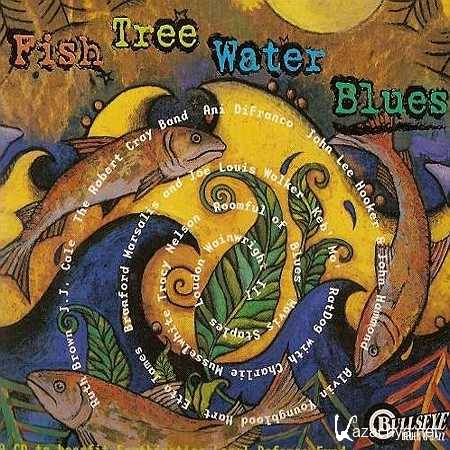 VA - Fish Tree Water Blues (1999, FLAC)