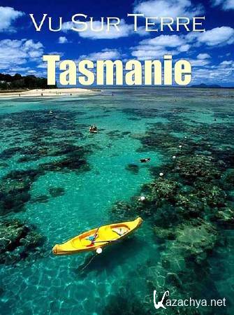   .  / Vu sur Terre. Tasmanie (2012) DVB 