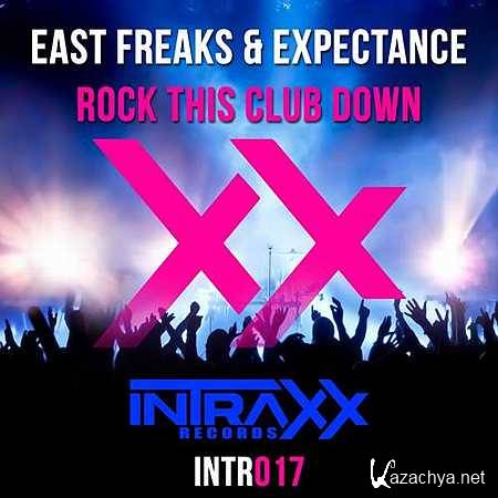 East Freaks, Expectance - Rock This Club Down (Original Mix) (2013)