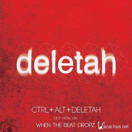 Deletah - Ctrl+Alt+Deletah EP (2013)