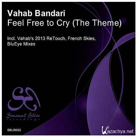 Vahab Bandari - Feel Free To Cry (Blueye Remix) (2013)
