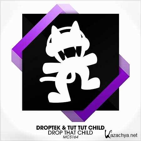 Tut Tut Child & Droptek  Drop That Child (2013)