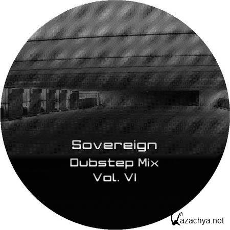 Sovereign - Dubstep Mix Vol. VI (2013)
