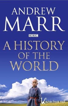  :   (1 : 1-7   7) / Andrew Marrs History of the World (2012) SATRip