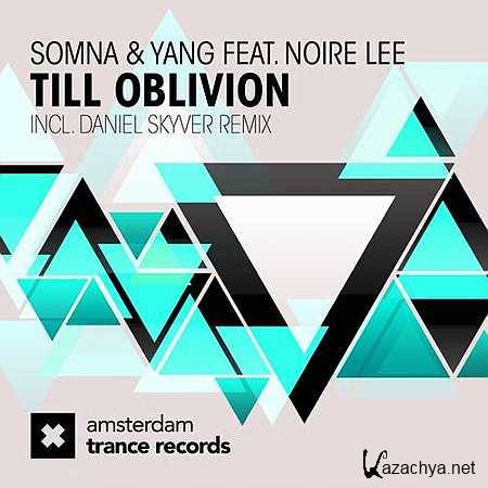 Somna & Yang Feat. Noire Lee - Till Oblivion (Daniel Skyver Remix) (2013)