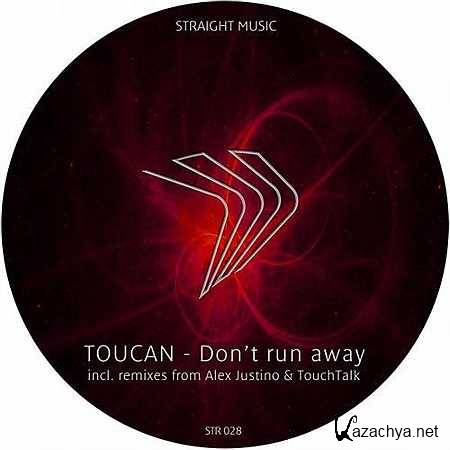Toucan - Don't Run Away (TouchTalk Remix) (2013)