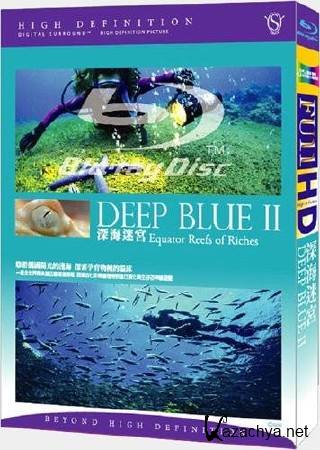   II: .   / Deep Blue II: Equator Reefs of Riches (2005) BDRip 720p