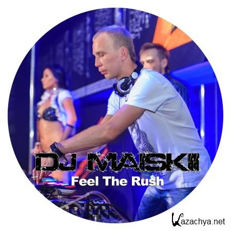 DJ MAISKII - Feel The Rush (2013)