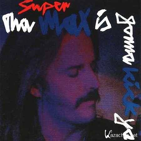 Supermax - Tha Max Is Gonna Kick Ya (Remastered, 2000)