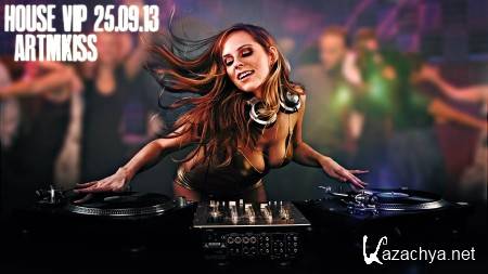 House Vip (25.09.13)