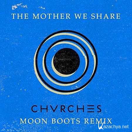 CHVRCHES - The Mother We Share (Moon Boots Remix) (2013)