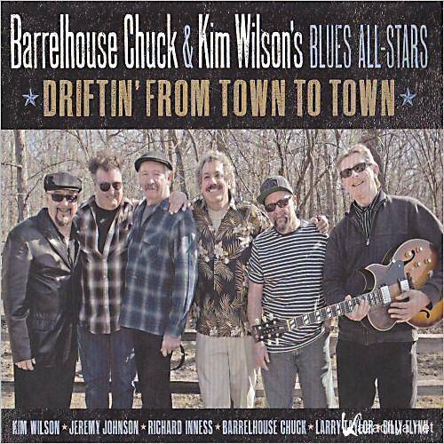 Barrelhouse Chuck & Kim Wilson's Blues All-Stars - Driftin' From Town To Town  (2013)