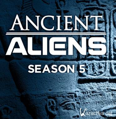 ������� ��������� / Ancient Aliens (Season 5, episodes 1-12 of 12) (2012) HDTVRip [720p]