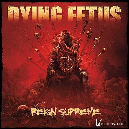 Dying Fetus - Reign Supreme (2012, 3)