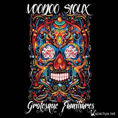 Voodoo Sioux - Grotesque Familiares (2013)  