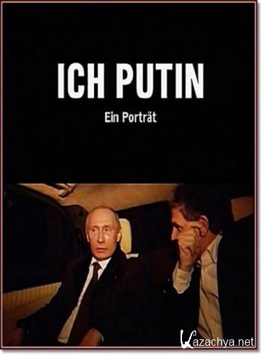 , .  / Ih Putin. Ein Portrat (2012) SATRip