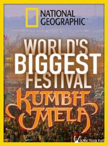 NG.   / World's Biggest Festival Kumbh Mela (2013) HDTVRip