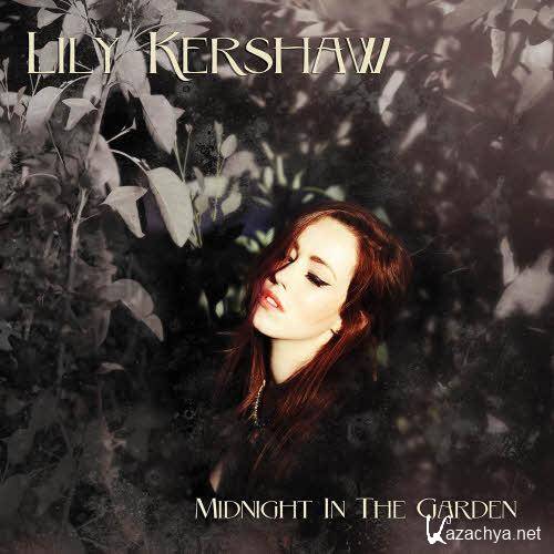 Lily Kershaw - Midnight In The Garden  (2013)