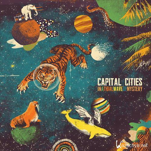 Capital Cities - In A Tidal Wave of Mystery (2013)  