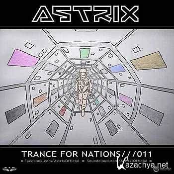  Astrix - Trance For Nations 011 (2013, ��3)