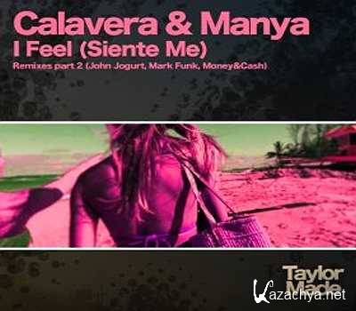 Calavera, Manya - I Feel (Siente Me) (Money, Cash Remix) (2013)