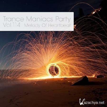 Trance Maniacs Party: Melody Of Heartbeat #114 (2013)