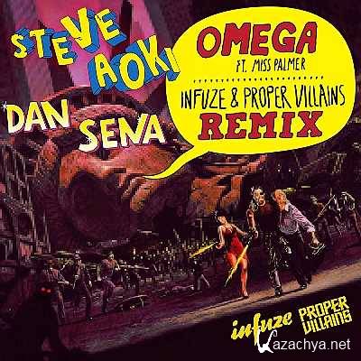 Dan Sena & Steve Aoki - Omega (Infuze & Proper Villains Remix) (2013)