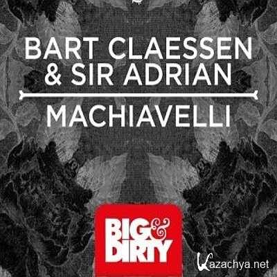 Bart Claessen & Sir Adrian - Machiavelli (Original Mix) (2013)