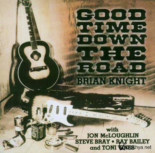 Brian Knight - Good Time Down The Road (2003)  