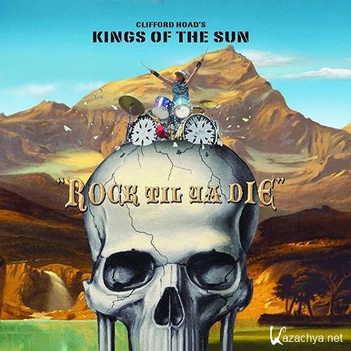 Kings Of The Sun  Rock Til Ya Die (2013)  