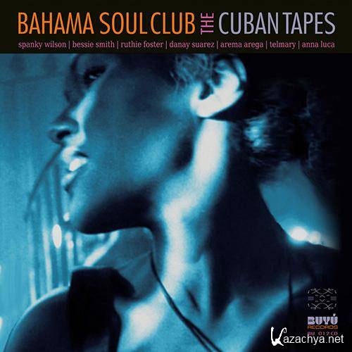 Bahama Soul Club - The Cuban Tapes  (2013)