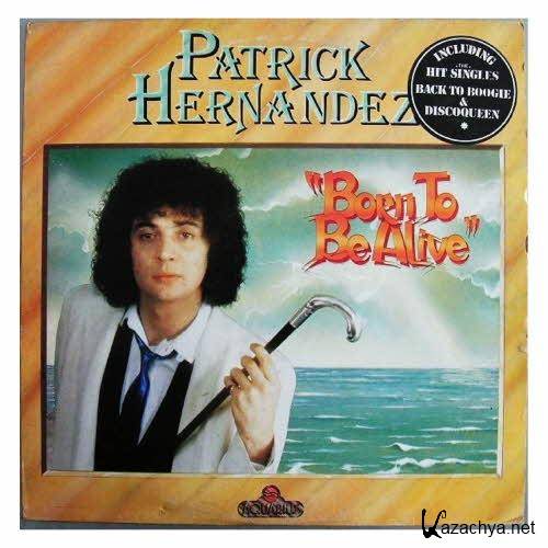 Patrick Hernandez - Born To Be Alive  (2013)