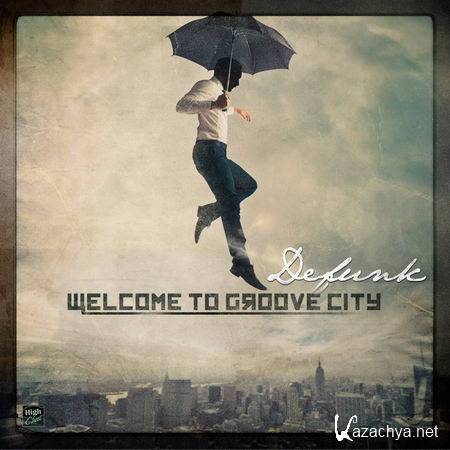 Defunk - Welcome To Groove City (2013)