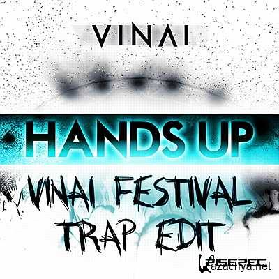 VINAI - Hands Up (VINAI Festival Trap Edit) (2013)