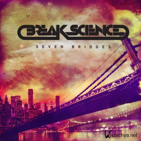 Break Science - Seven Bridges (2013)
