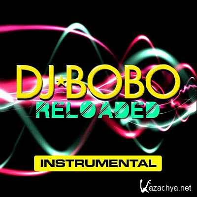 Dj Bobo - Reloaded Instrumental (2013)