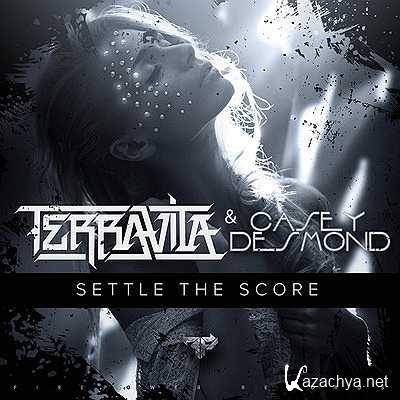 Terravita & Casey Desmond - Settle The Score (2013)
