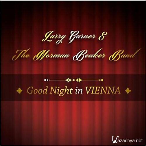 Larry Garner & The Noman Beaker Band - Good Night In Vienna  (2013)