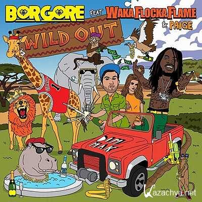 Borgore Feat. Waka Flocka Flame & Paige - Wild Out (Original Mix) (2013)