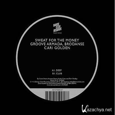 Groove Armada, Brodanse, Cari Golden - Sweat For The Money (Deep) (2013)