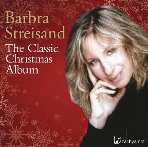 Barbra Streisand. The Classic Christmas Album (2013) 