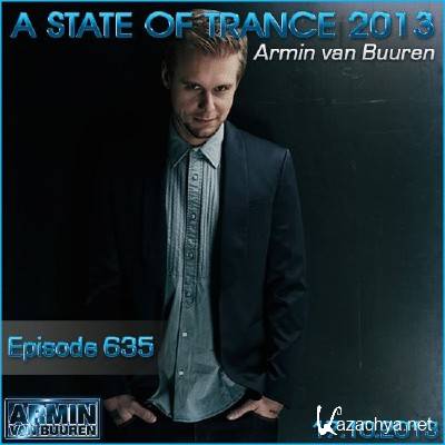 Armin van Buuren - A State of Trance Episode 635 (17.10.2013)