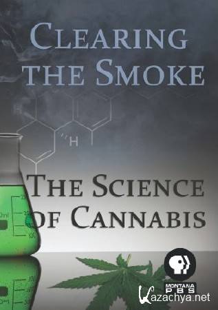 ��������� ���: ����� � ��������� / Clearing the Smoke: The Science of Cannabis  (2011) DVDRip