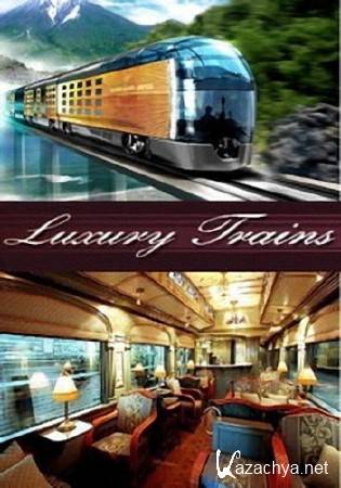 Travel: ������ ������� ������ (������ 1) / Luxury train (2013) HDTVRip